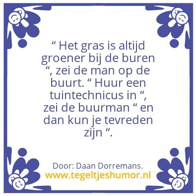 Tegeltje: Het gras is altijd groenerâ€¦â
