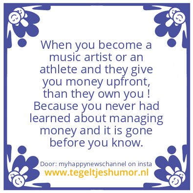 Tegeltje: if they give you money upfront