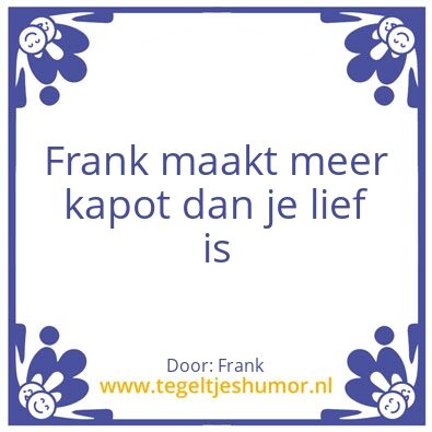 Tegeltje: Frank Drank