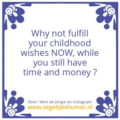 Tegeltje: Why not ?