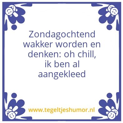 Tegeltje: Zondagochtend wakker worden