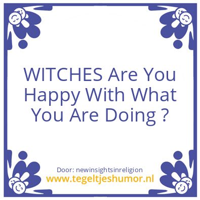 Tegeltje: Are You Truely Happy ?