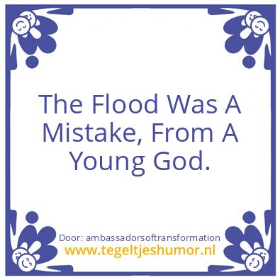 Tegeltje: The Flood.
