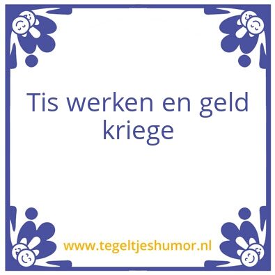 Tegeltje: Werk