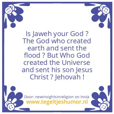 Tegeltje: Is Jaweh your God ?