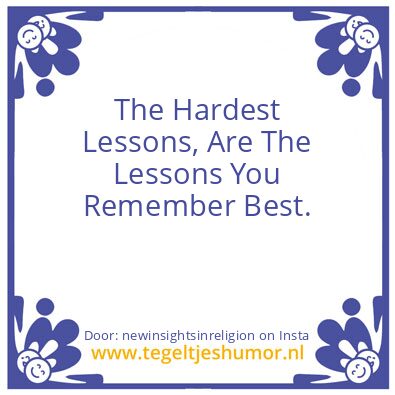 Tegeltje: The Hardest Lessons
