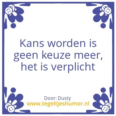 Tegeltje: Kans worden
