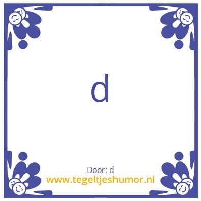 Tegeltje: d