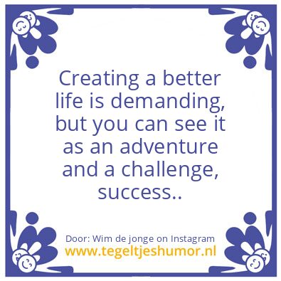 Tegeltje: Creating a better life.