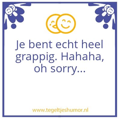 Tegeltje: Grappigheid