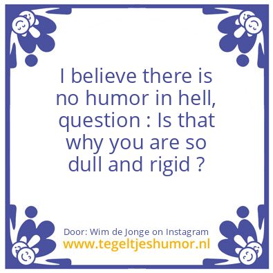 Tegeltje: there is no humor in hell