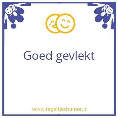 Tegeltje: Goed gebekt