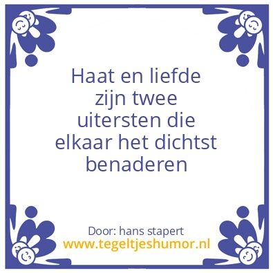 Tegeltje: Haat en liefde zijn