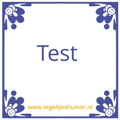 Tegeltje: Test