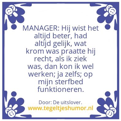 Tegeltje: Sommige managers.