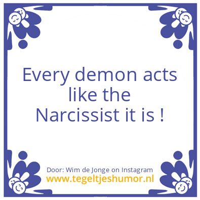 Tegeltje: Demonic vs  Narcissists