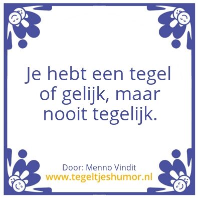Tegeltje: Tegelijk
