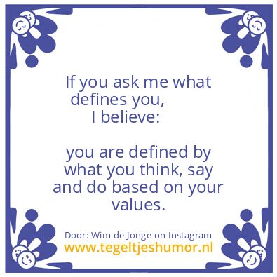 Tegeltje: your values.define you.