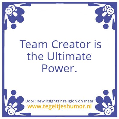 Tegeltje: Team Creator : Ultimate Power.