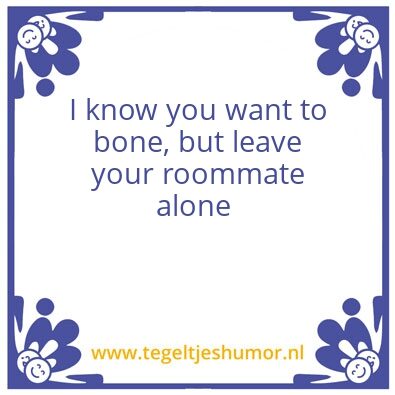 Tegeltje: Words to live by