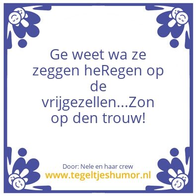 Tegeltje: Ge weet wa ze zeggen he