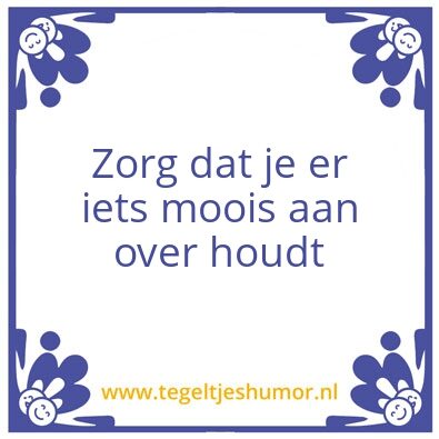 Tegeltje: Iets moois
