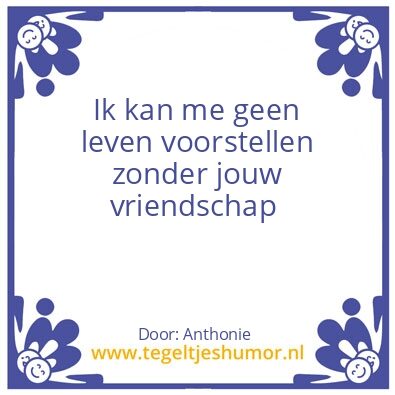 Tegeltje: Voor me vrienden en vriendinne