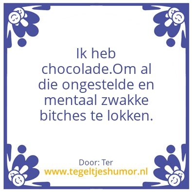 Tegeltje: Choco, choco, chocolaaade.