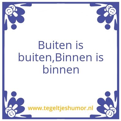 Tegeltje: buiten is buiten
