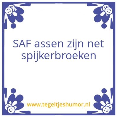 Tegeltje: De SAF klant