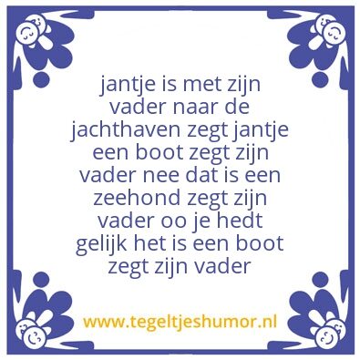 Tegeltje: jantje is met zijn vader naar