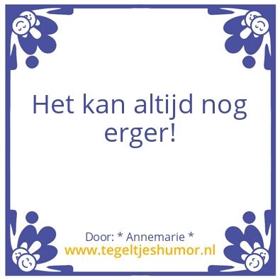 Tegeltje: Echt waar!