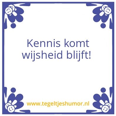 Tegeltje: kennis