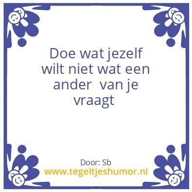 Tegeltje: Doe wat je zelf wilt