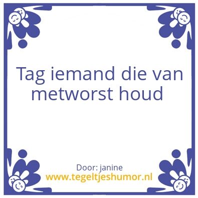 Tegeltje: metworst