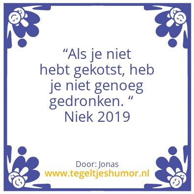 Tegeltje: Niek zijn wijsheid.
