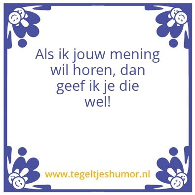 Tegeltje: Mening
