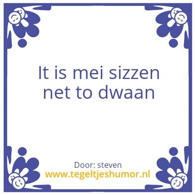 Tegeltje: It is