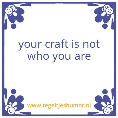 Tegeltje: your craft