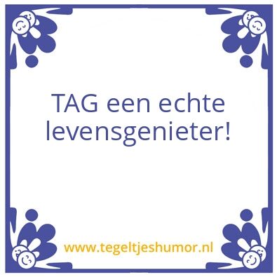 Tegeltje: Levensgenieter
