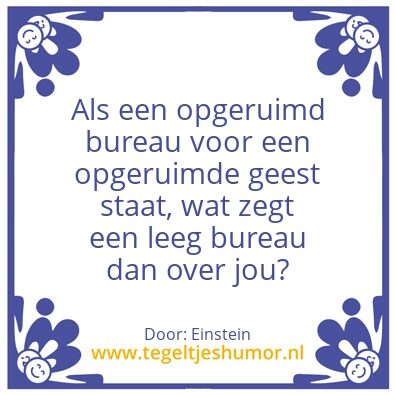 Tegeltje: bureau opruimen?