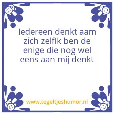 Tegeltje: EgoÃ¯stische welerd