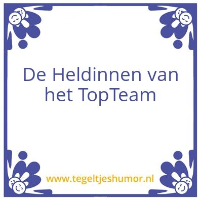 Tegeltje: De Heldinnen van het TopTeam