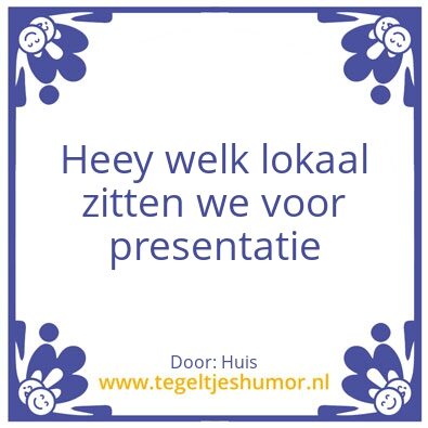 Tegeltje: Presentatie