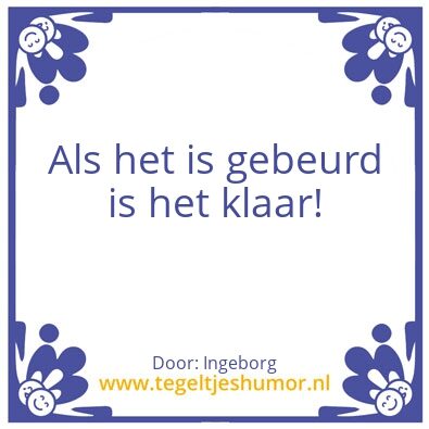 Tegeltje: Gebeurd