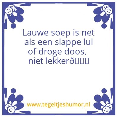 Tegeltje: Lauwe soep