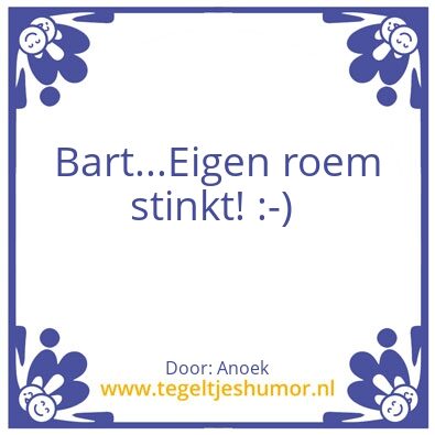 Tegeltje: Eigen roem