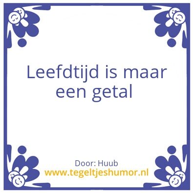 Tegeltje: Leefdtijd