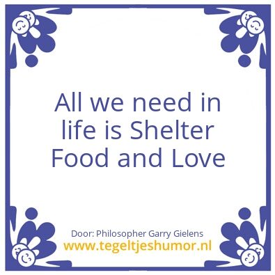 Tegeltje: Shelter food and love