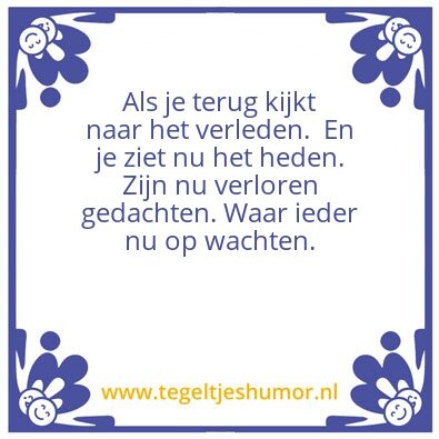 Tegeltje: Waar was die tijd.